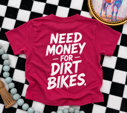 Need Money For Dirt Bikes Toddler/Youth